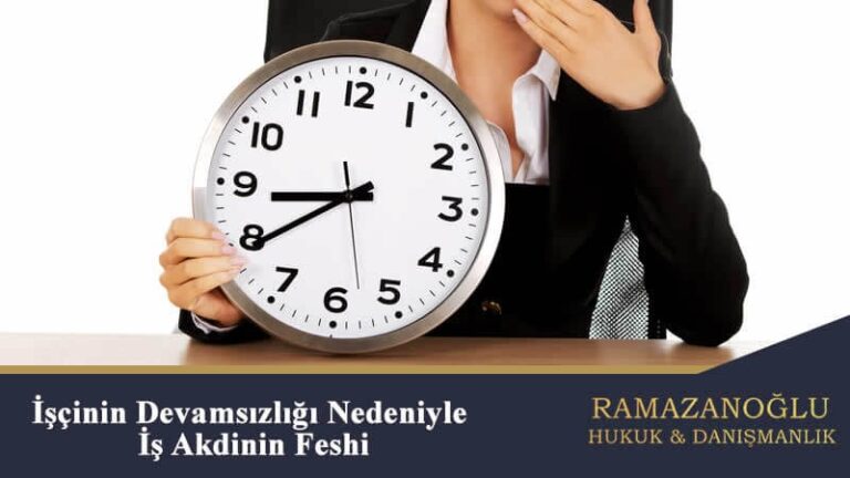 İşçinin Devamsızlığı Nedeniyle İş Akdinin Feshi