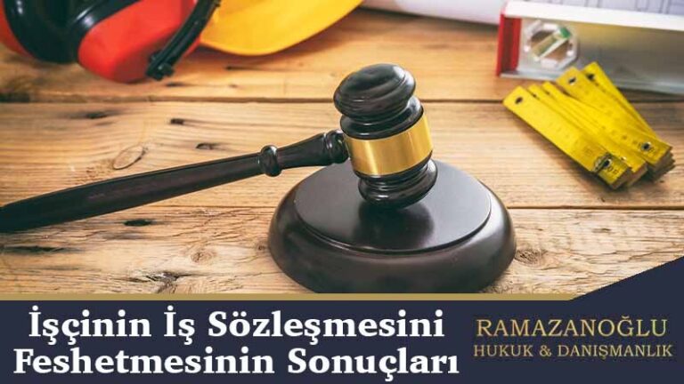 İşçinin İş Sözleşmesini Feshetmesinin Sonuçları