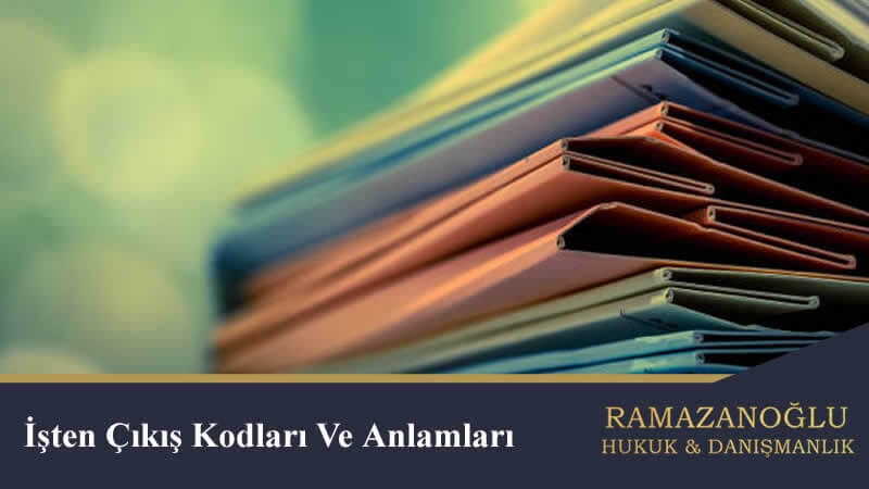 İşten Çıkış Kodları Ve Anlamları