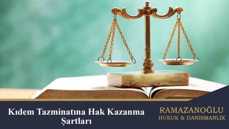 Kıdem Tazminatına Hak Kazanma Şartları