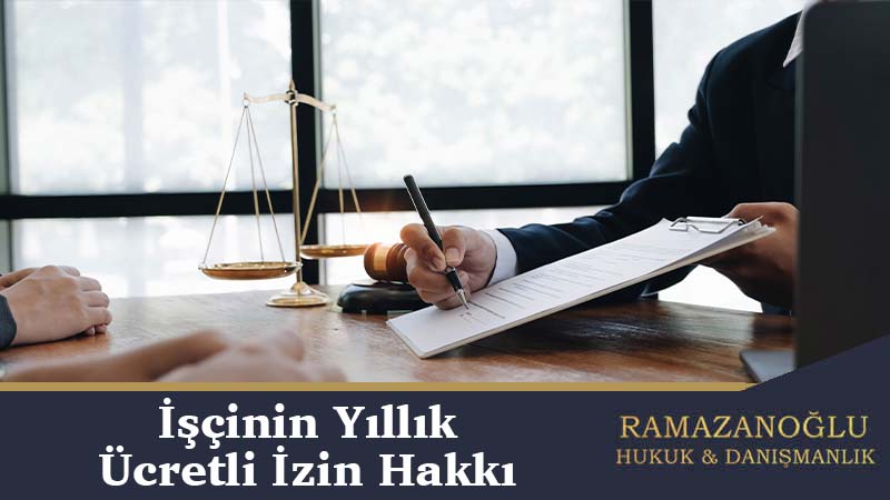 İşçinin Yıllık Ücretli İzin Hakkı