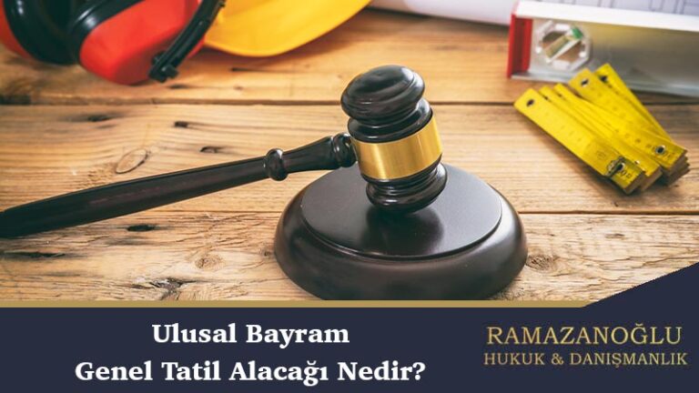 Ulusal Bayram Genel Tatil Alacağı Nedir?