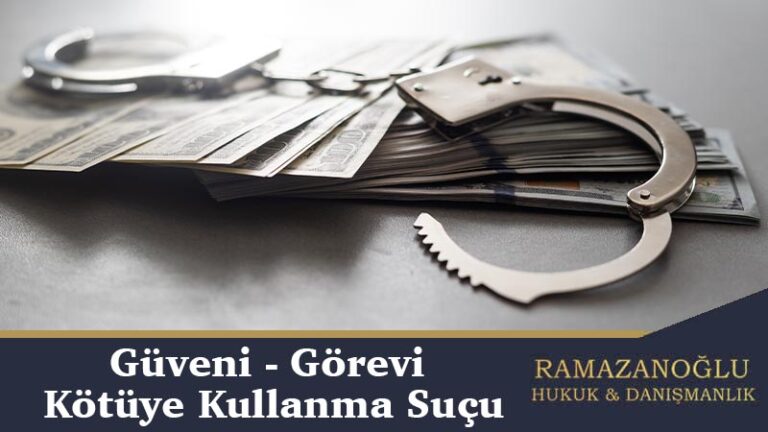 Güveni Kötüye Kullanma Suçu İle Görevi Kötüye Kullanma Suçu Arasındaki Farklar