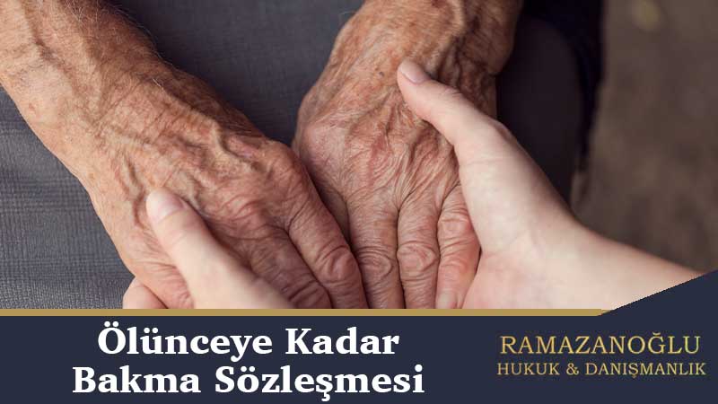 Ölünceye Kadar Bakma Sözleşmesi