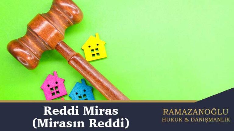 Reddi Miras (Mirasın Reddi) Davası Ve Hükümleri