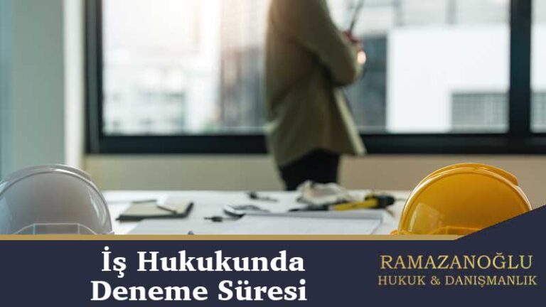 İş Hukukunda Deneme Süresi