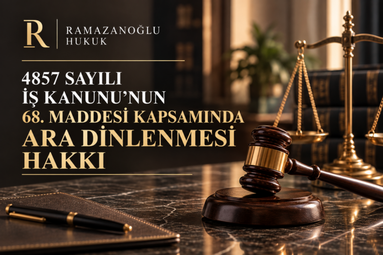 Ramazanoğlu Hukuk_ Ara Dinlenmesi Hakkı